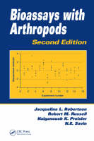 Bioassays with Arthropods, Second Edition - Jacqueline L. Robertson, N. E. Savin, Robert M. Russell, Haiganoush K. Preisler