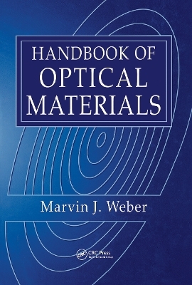 Handbook of Optical Materials - Marvin J. Weber