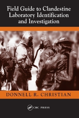 Field Guide to Clandestine Laboratory Identification and Investigation - Jr. Christian