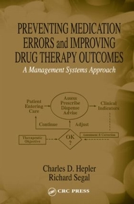 Preventing Medication Errors and Improving Drug Therapy Outcomes - Charles D. Hepler, Richard Segal