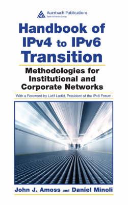 Handbook of IPv4 to IPv6 Transition - John J. Amoss, Daniel Minoli