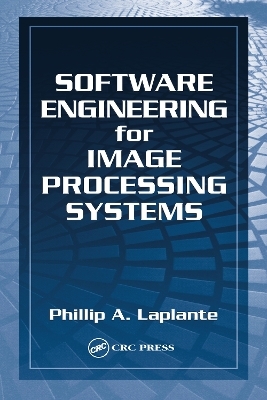 Software Engineering for Image Processing Systems - Philip A. Laplante