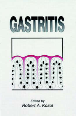 Gastritis - Robert A. Kozol