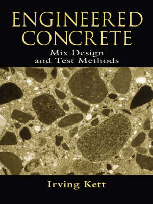 Engineered Concrete Mix Design and Test Methods - Irving Kett