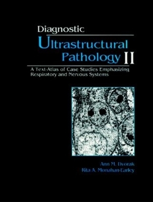 Diagnostic Ultrastructural Pathology, Volume II - Ann M. Dvorak, Rita A. Monahan-Earley