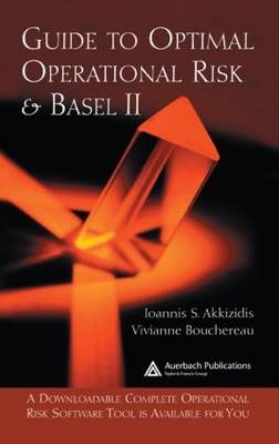 Guide to Optimal Operational Risk and BASEL II - Ioannis S. Akkizidis, Vivianne Bouchereau