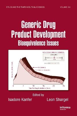 Generic Drug Product Development - Isadore Kanfer, Leon Shargel