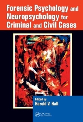 Forensic Psychology and Neuropsychology for Criminal and Civil Cases - 