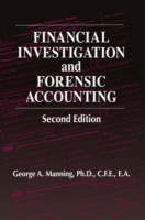 Financial Investigation and Forensic Accounting, Second Edition - Ph.D Manning  CFE  EA  George A.