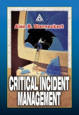 Critical Incident Management - Alan B. Sterneckert