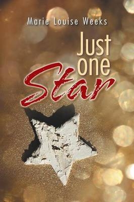 Just One Star - Marie Louise Weeks