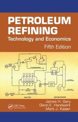 Petroleum Refining - Mark J. Kaiser, James H. Gary, Glenn E. Handwerk