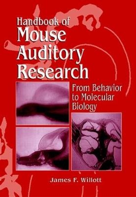 Handbook of Mouse Auditory Research - James F. Willott