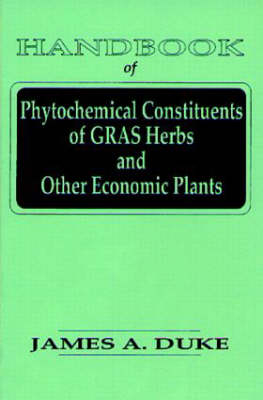 Handbook of Phytochemical Constituent Grass, Herbs and Other Economic Plants - James A. Duke