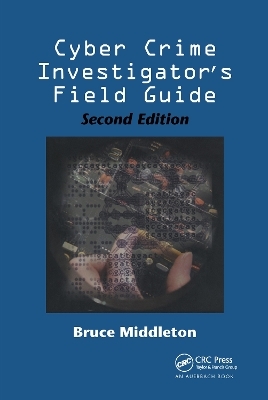 Cyber Crime Investigator's Field Guide - Bruce Middleton