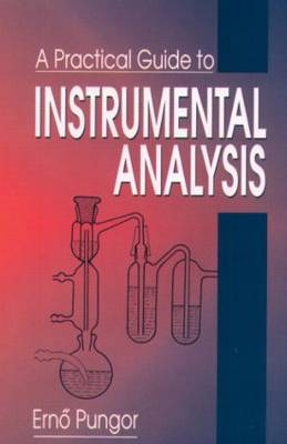 A Practical Guide to Instrumental Analysis - Erno Pungor, G. Horvai