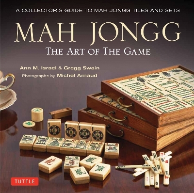 Mah Jongg: The Art of the Game - Ann Israel, Gregg Swain