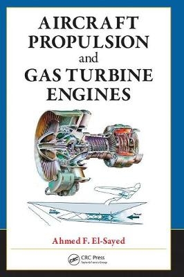 Aircraft Propulsion and Gas Turbine Engines - Ahmed F. El-Sayed