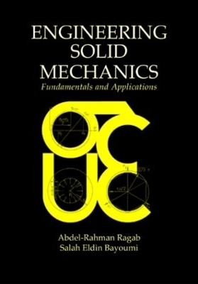 Engineering Solid Mechanics - Abdel-Rahman A. Ragab, Salah Eldin Ahm Bayoumi