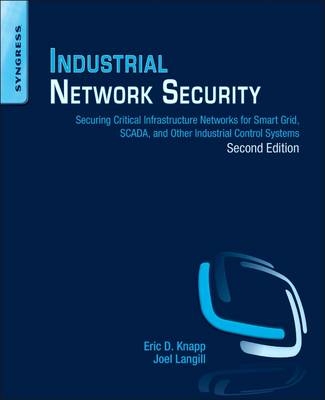 Industrial Network Security - Eric D. Knapp, Joel Thomas Langill