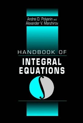 Handbook of Integral Equations - Andrei D. Polyanin, Alexander V. Manzhirov