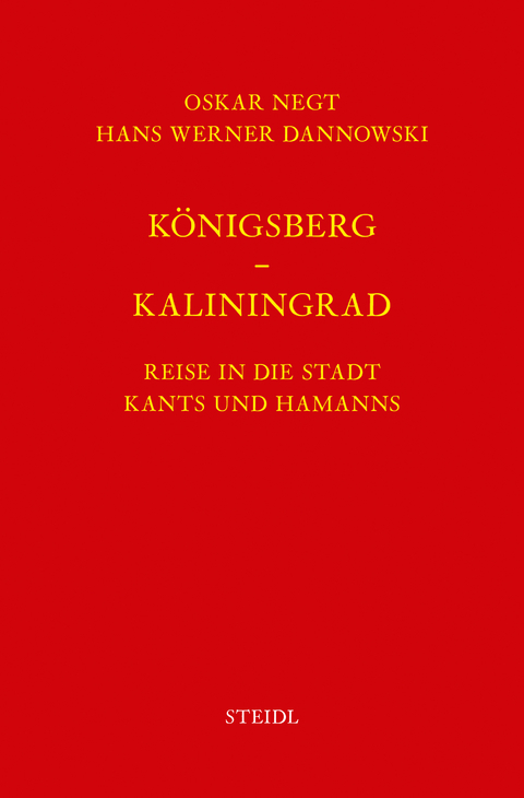 Werkausgabe Bd. 12 / Königsberg – Kaliningrad - Oskar Negt, Hanns Werner Dannowski