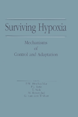 Surviving Hypoxia - Peter W. Hochachka, Peter L. Lutz, Thomas J. Sick, Myron Rosenthal