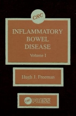 Inflammatory Bowel Disease, Volume I - Hugh James Freeman