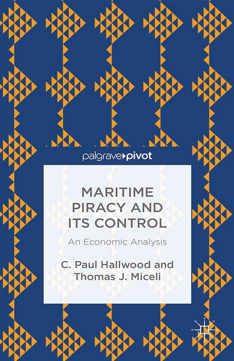 Maritime Piracy and Its Control: An Economic Analysis - C. Hallwood, T. Miceli