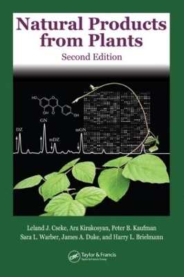 Natural Products from Plants - Leland J. Cseke, Ara Kirakosyan, Peter B. Kaufman, Sara Warber, James A. Duke