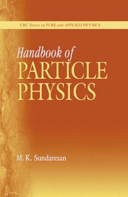 Handbook of Particle Physics - M.K. Sundaresan