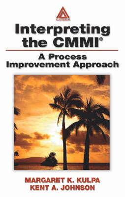 Interpreting the CMMI (R) - Margaret K. Kulpa, Kent A. Johnson