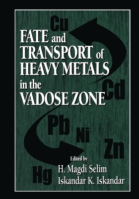 Fate and Transport of Heavy Metals in the Vadose Zone - I.K. Iskandar, H. Magdi Selim