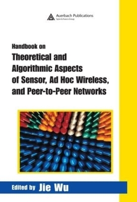 Handbook on Theoretical and Algorithmic Aspects of Sensor, Ad Hoc Wireless, and Peer-to-Peer Networks - 