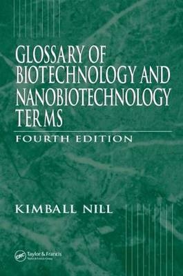 Glossary of Biotechnology Terms, Fourth Edition - Kimball Nill