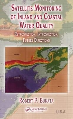 Satellite Monitoring of Inland and Coastal Water Quality - Robert P. Bukata