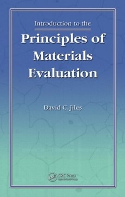 Introduction to the Principles of Materials Evaluation - David C. Jiles