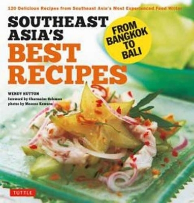 Southeast Asia's Best Recipes - Wendy Hutton