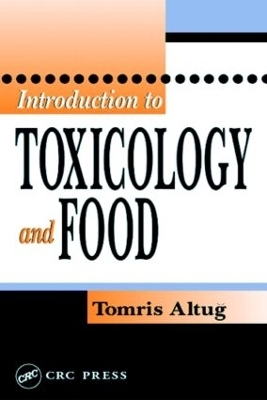 Introduction to Toxicology and Food - Tomris Altug