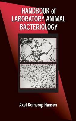 Handbook of Laboratory Animal Bacteriology - Axel Kornerup Hansen