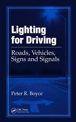 Lighting for Driving - Peter R. Boyce