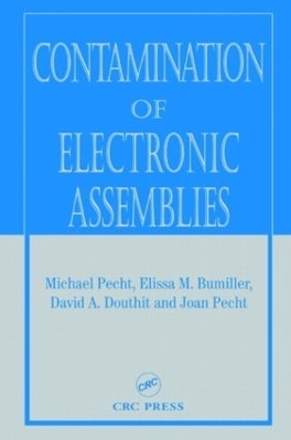 Contamination of Electronic Assemblies - Elissa M. Bumiller, David A. Douthit, Joan Pecht