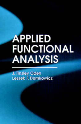 Applied Functional Analysis, Second Edition - J. Tinsley Oden, Leszek Demkowicz