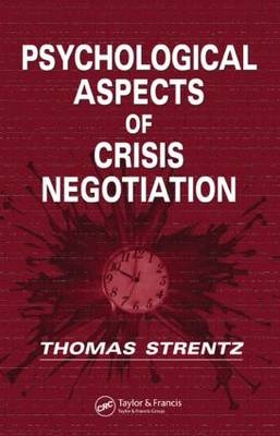 Psychological Aspects of Crisis Negotiation - Thomas Strentz