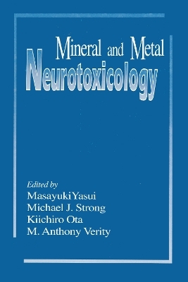 Mineral and Metal Neurotoxicology - Masayuki Yasui, M. Anthony Verity