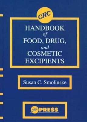 CRC Handbook of Food, Drug, and Cosmetic Excipients - Susan C. Smolinske