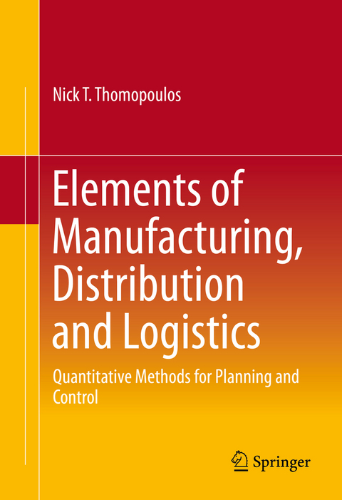 Elements of Manufacturing, Distribution and Logistics -  Nick T. Thomopoulos