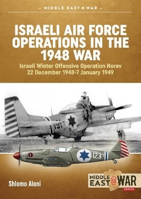 Israeli Air Force Operations in the 1948 War - Shlomo Aloni