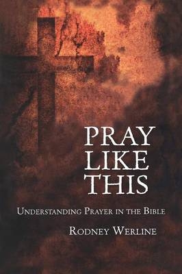 Pray Like This - Rodney A. Werline