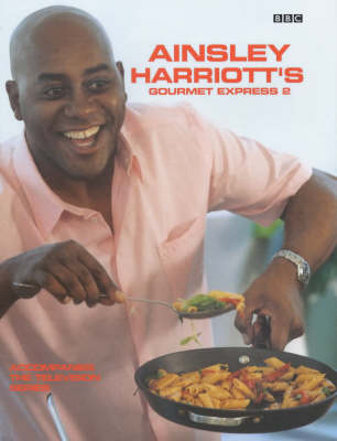 Ainsley Harriott's Gourmet Express 2 - Ainsley Harriott